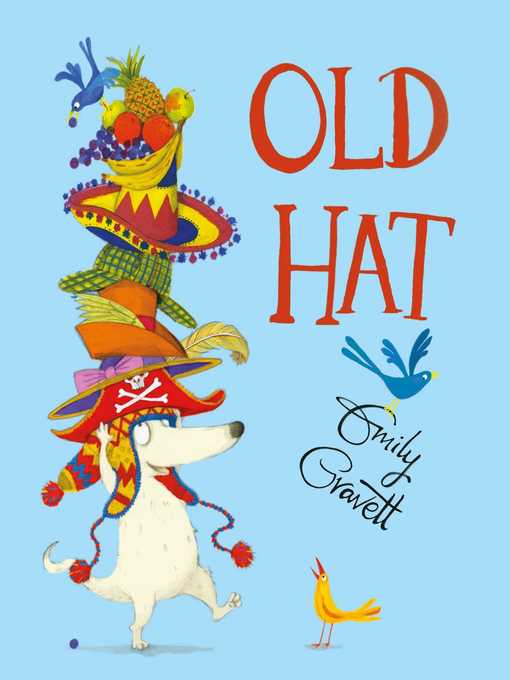 Title details for Old Hat by Emily Gravett - Wait list